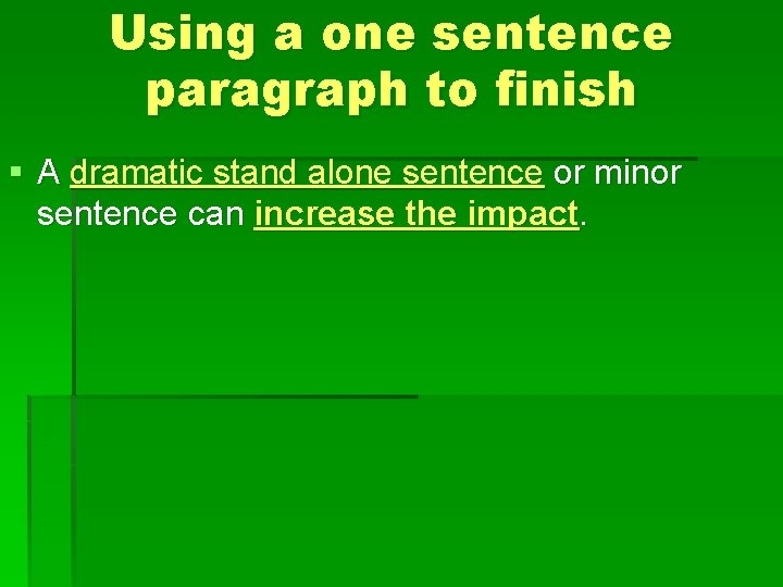 Using a one sentence paragraph to finish § A dramatic stand alone sentence or