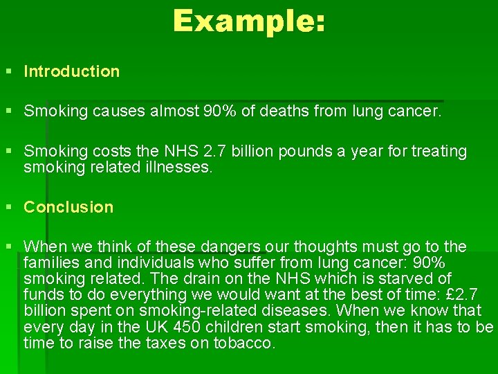 Example: § Introduction § Smoking causes almost 90% of deaths from lung cancer. §