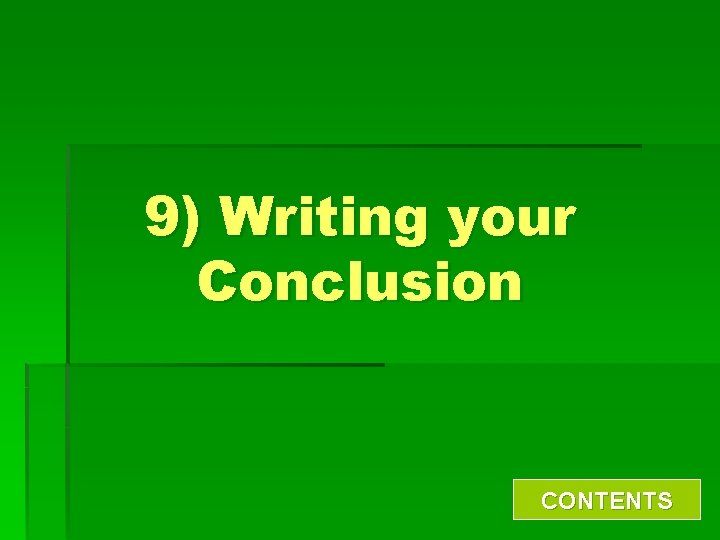 9) Writing your Conclusion CONTENTS 