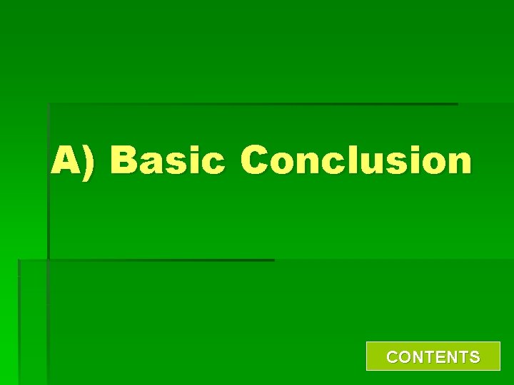 A) Basic Conclusion CONTENTS 