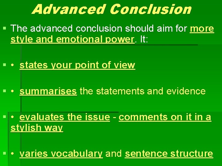 Advanced Conclusion § The advanced conclusion should aim for more style and emotional power.