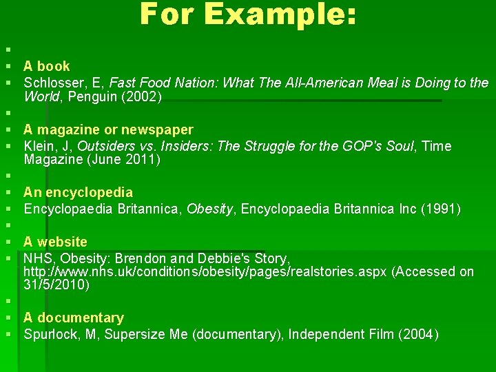 For Example: § § § § A book Schlosser, E, Fast Food Nation: What