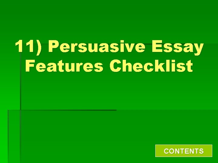 11) Persuasive Essay Features Checklist CONTENTS 