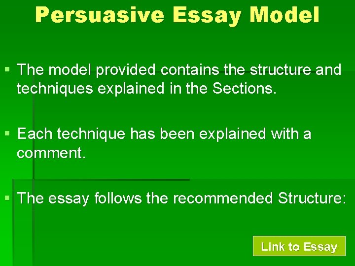 Persuasive Essay Model § The model provided contains the structure and techniques explained in