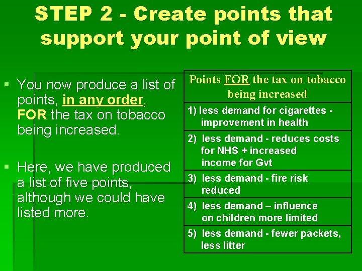 STEP 2 - Create points that support your point of view § You now