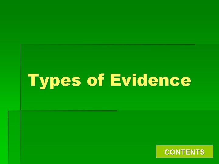 Types of Evidence CONTENTS 