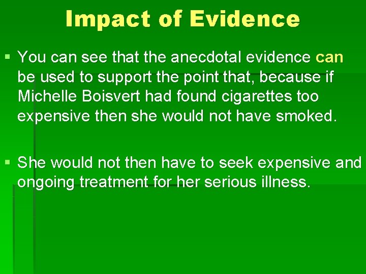 Impact of Evidence § You can see that the anecdotal evidence can be used