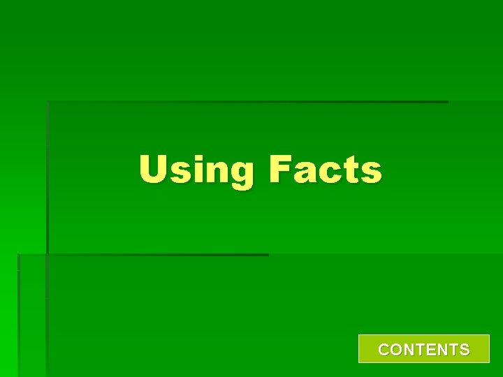 Using Facts CONTENTS 