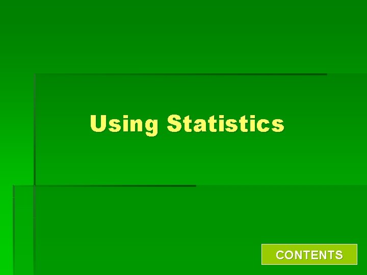 Using Statistics CONTENTS 