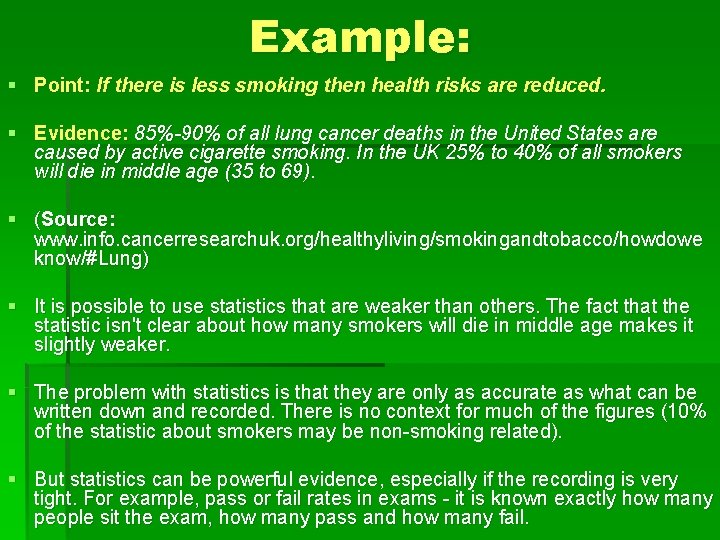 Example: § Point: If there is less smoking then health risks are reduced. §