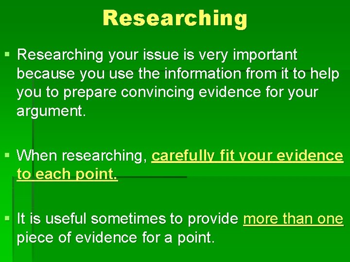 Researching § Researching your issue is very important because you use the information from