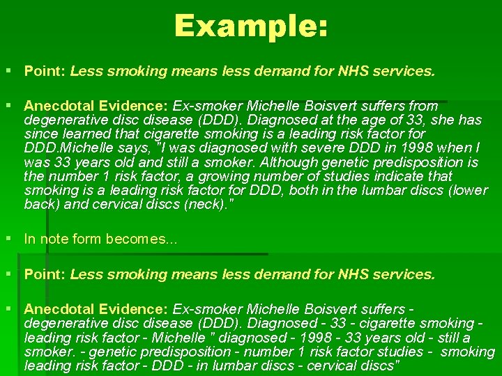 Example: § Point: Less smoking means less demand for NHS services. § Anecdotal Evidence: