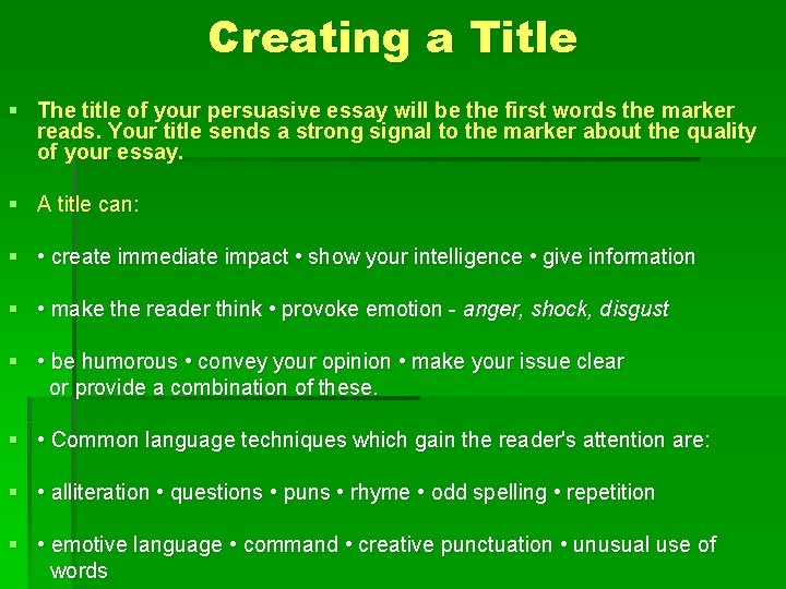 § Creating a Title The title of your persuasive essay will be the first