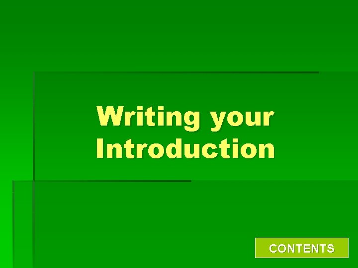 Writing your Introduction CONTENTS 