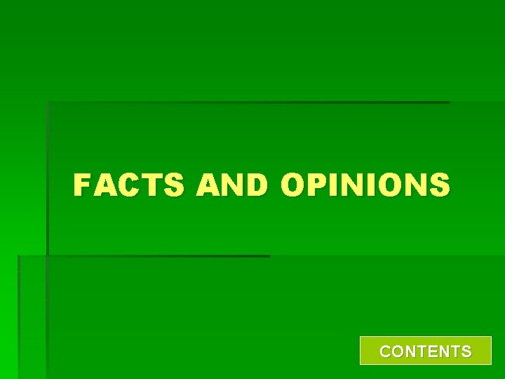 FACTS AND OPINIONS CONTENTS 