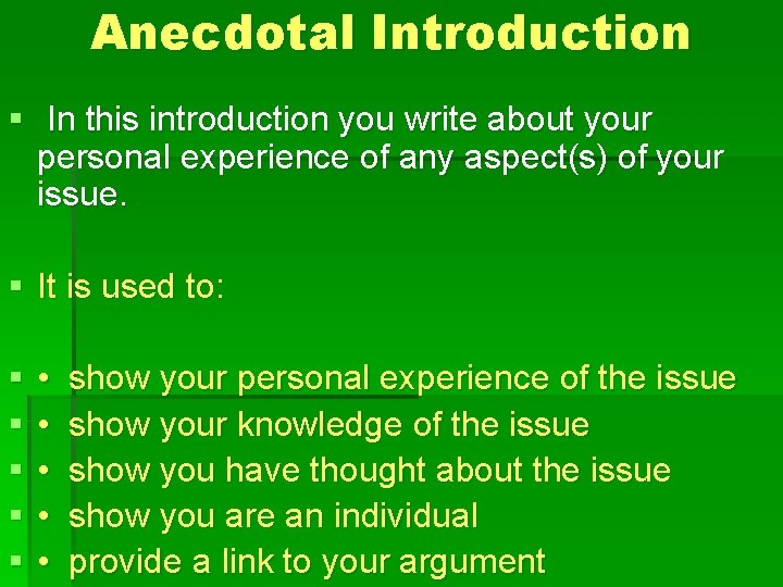 Anecdotal Introduction § In this introduction you write about your personal experience of any