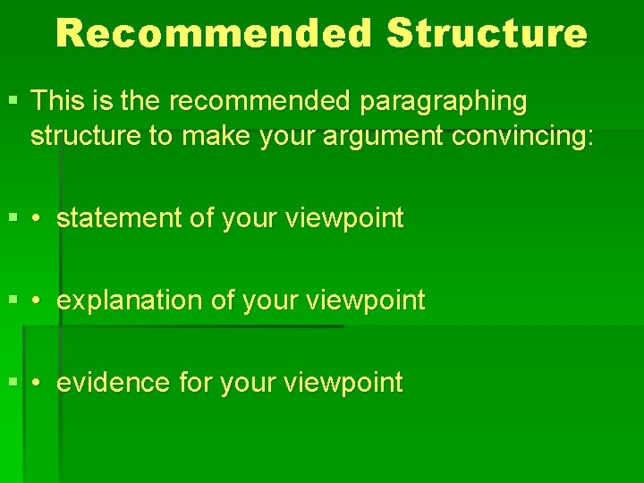 Recommended Structure § This is the recommended paragraphing structure to make your argument convincing: