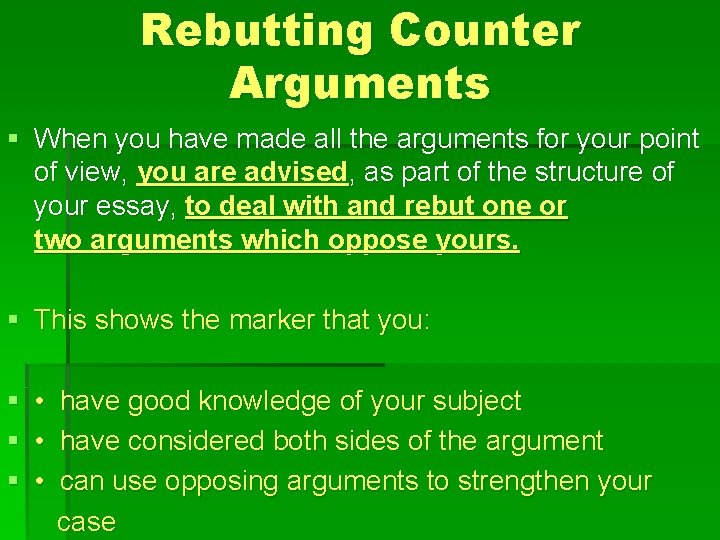 Rebutting Counter Arguments § When you have made all the arguments for your point