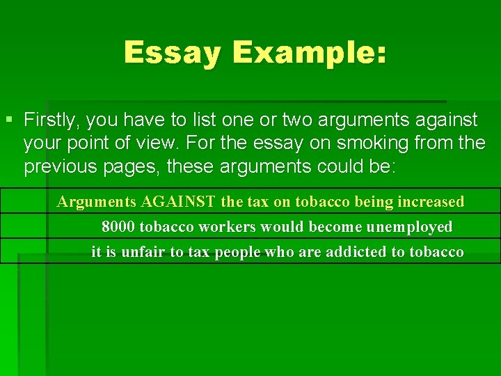 Essay Example: § Firstly, you have to list one or two arguments against your