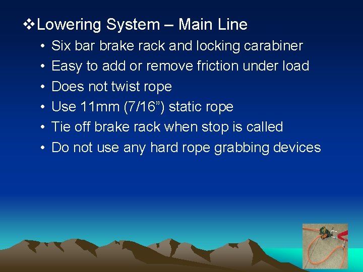 v. Lowering System – Main Line • • • Six bar brake rack and