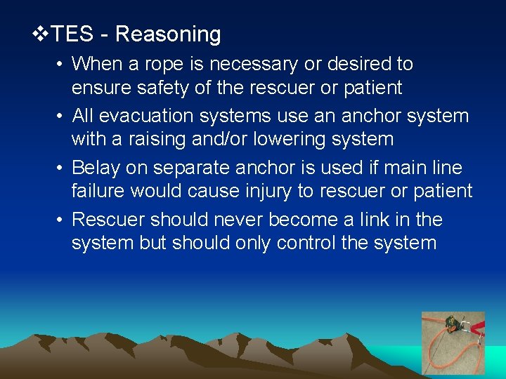 v. TES - Reasoning • When a rope is necessary or desired to ensure