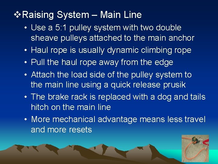 v. Raising System – Main Line • Use a 5: 1 pulley system with