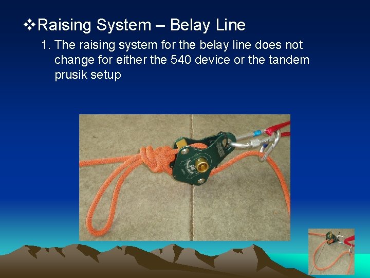 v. Raising System – Belay Line 1. The raising system for the belay line