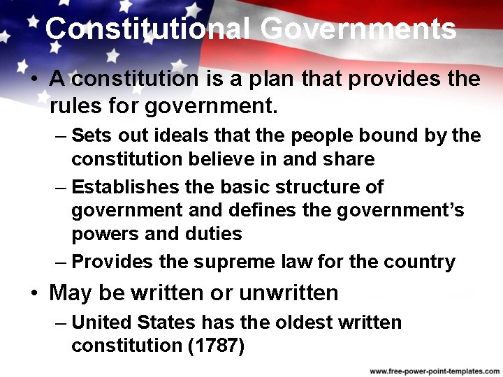 Constitutional Governments • A constitution is a plan that provides the rules for government.