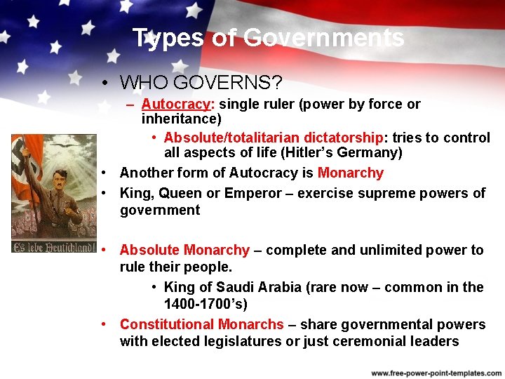 Types of Governments • WHO GOVERNS? – Autocracy: single ruler (power by force or