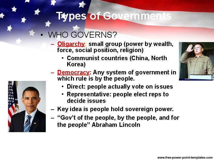 Types of Governments • WHO GOVERNS? – Oligarchy: small group (power by wealth, force,