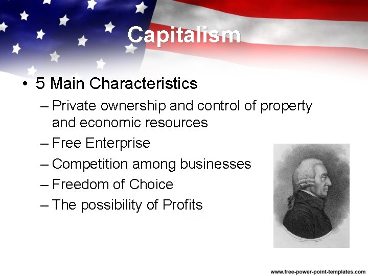 Capitalism • 5 Main Characteristics – Private ownership and control of property and economic