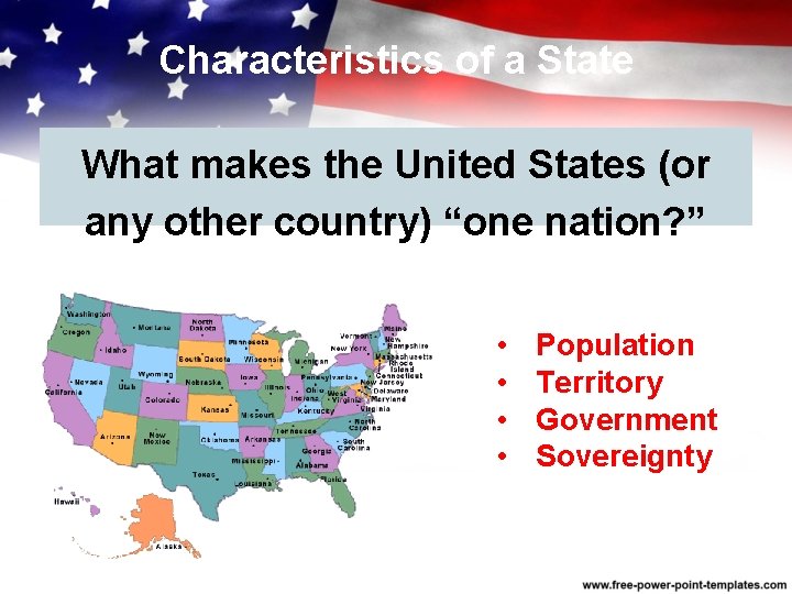 Characteristics of a State What makes the United States (or any other country) “one
