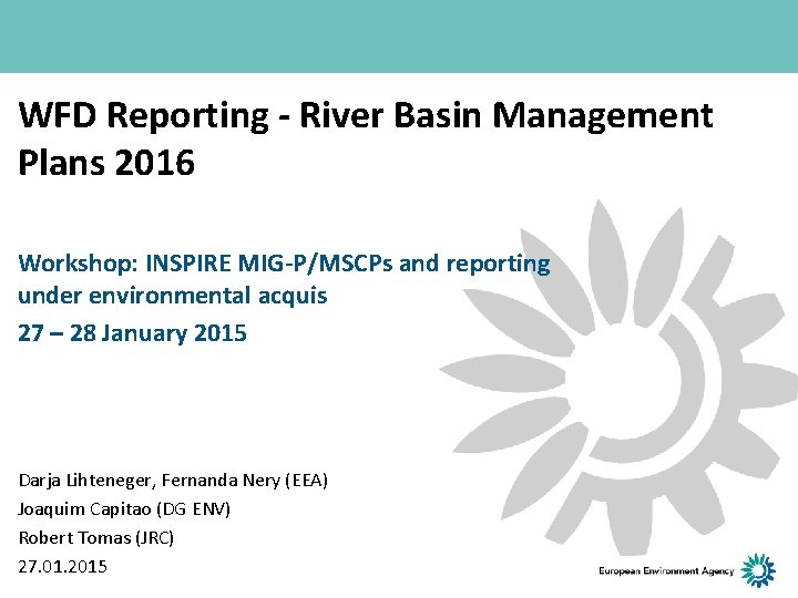 WFD Reporting - River Basin Management Plans 2016 Workshop: INSPIRE MIG-P/MSCPs and reporting under