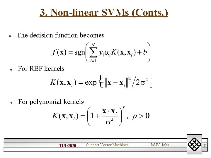 3. Non-linear SVMs (Conts. ) l The decision function becomes l For RBF kernels