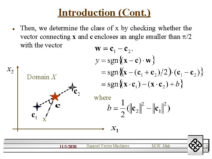 Introduction (Cont. ) l Then, we determine the class of x by checking whether