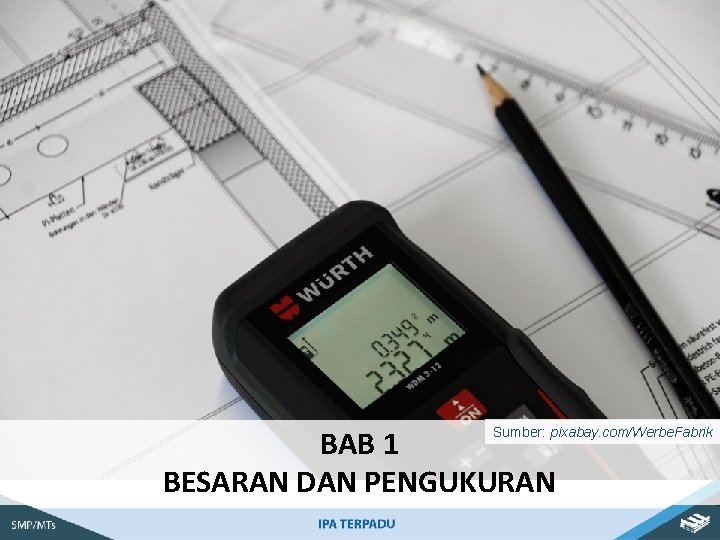 BAB 1 BESARAN DAN PENGUKURAN Sumber: pixabay. com/Werbe. Fabrik 