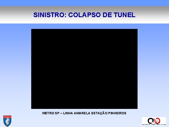 SINISTRO: COLAPSO DE TUNEL METRO SP – LINHA AMARELA ESTAÇÃO PINHEIROS 