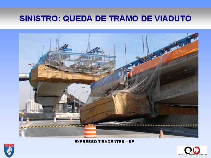 SINISTRO: QUEDA DE TRAMO DE VIADUTO EXPRESSO TIRADENTES – SP 