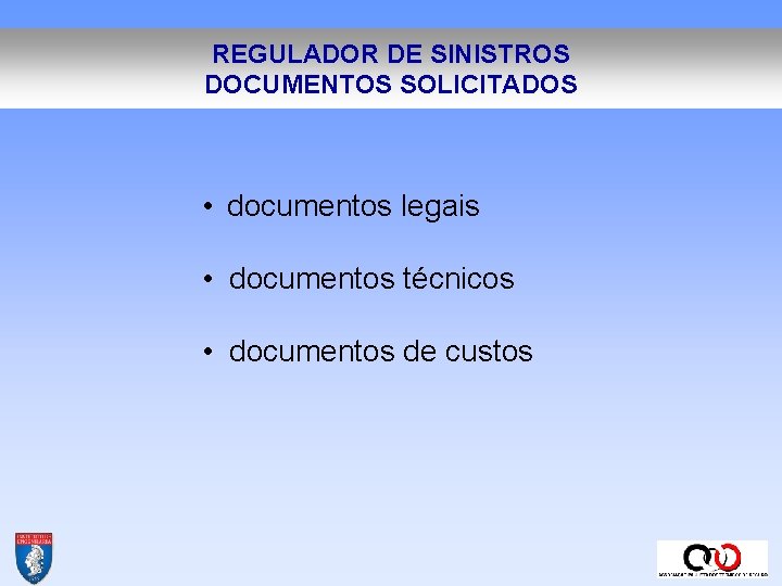 REGULADOR DE SINISTROS DOCUMENTOS SOLICITADOS • documentos legais • documentos técnicos • documentos de REGULADOR DE SINISTROS DOCUMENTOS SOLICITADOS • documentos legais • documentos técnicos • documentos de