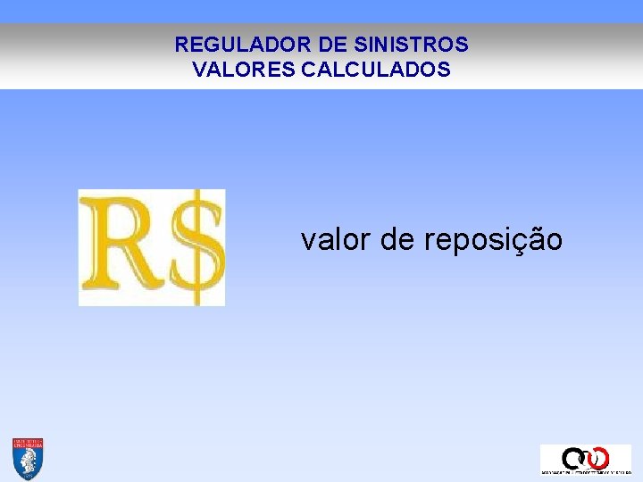 REGULADOR DE SINISTROS VALORES CALCULADOS valor de reposição 