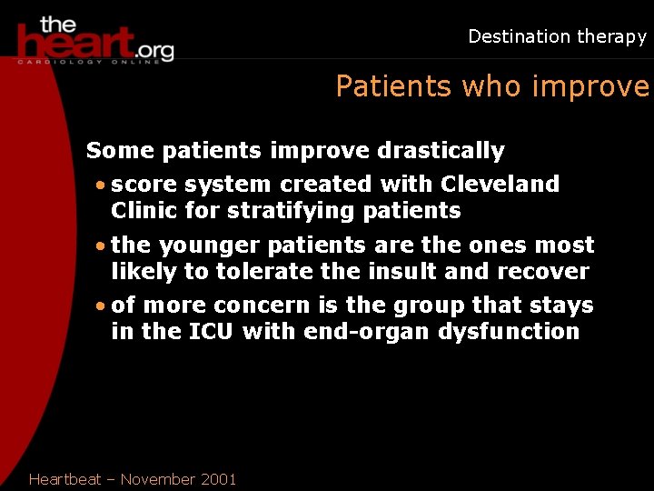 Destination therapy Patients who improve Some patients improve drastically • score system created with