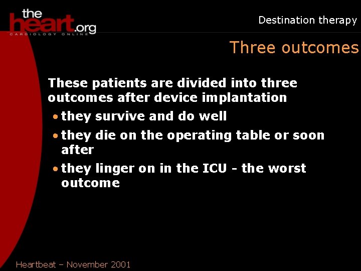 Destination therapy Three outcomes These patients are divided into three outcomes after device implantation