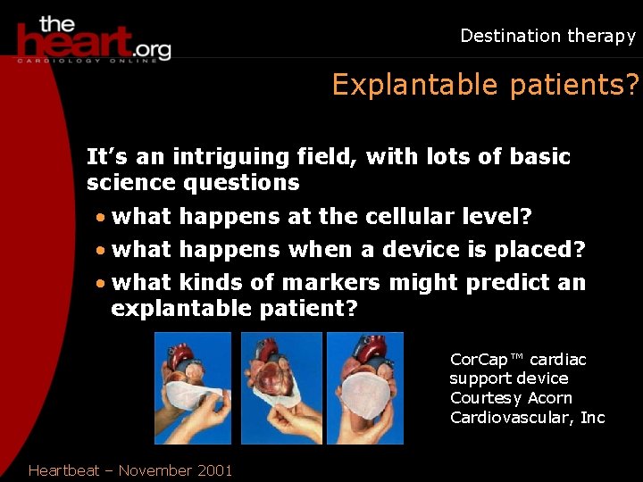 Destination therapy Explantable patients? It’s an intriguing field, with lots of basic science questions