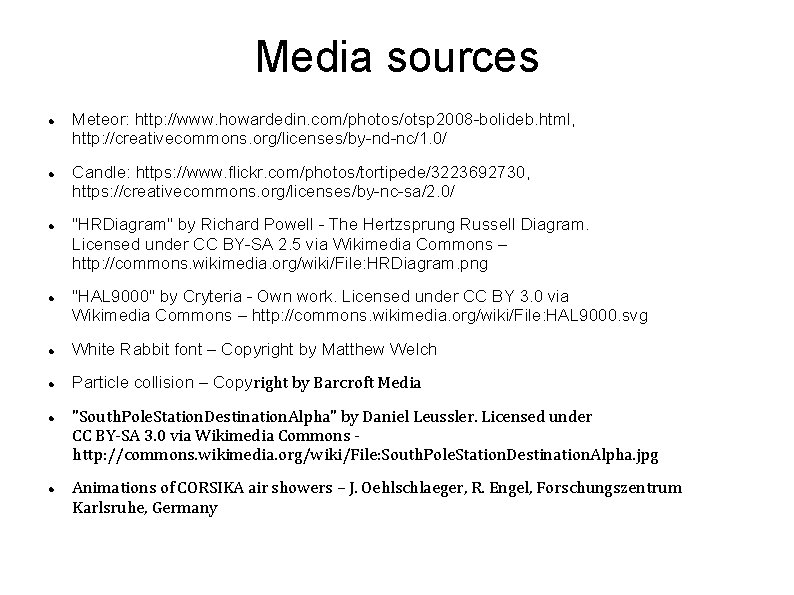 Media sources Meteor: http: //www. howardedin. com/photos/otsp 2008 -bolideb. html, http: //creativecommons. org/licenses/by-nd-nc/1. 0/