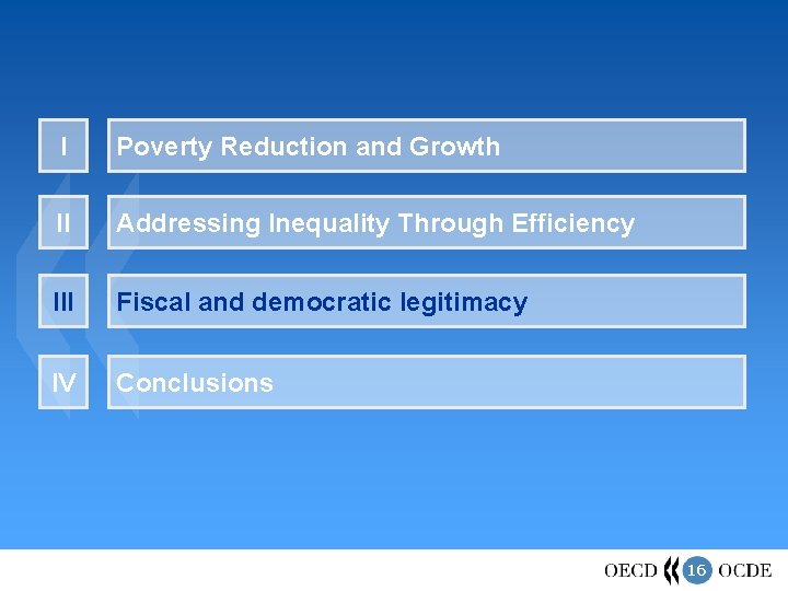 I Poverty Reduction and Growth II Addressing Inequality Through Efficiency III Fiscal and democratic