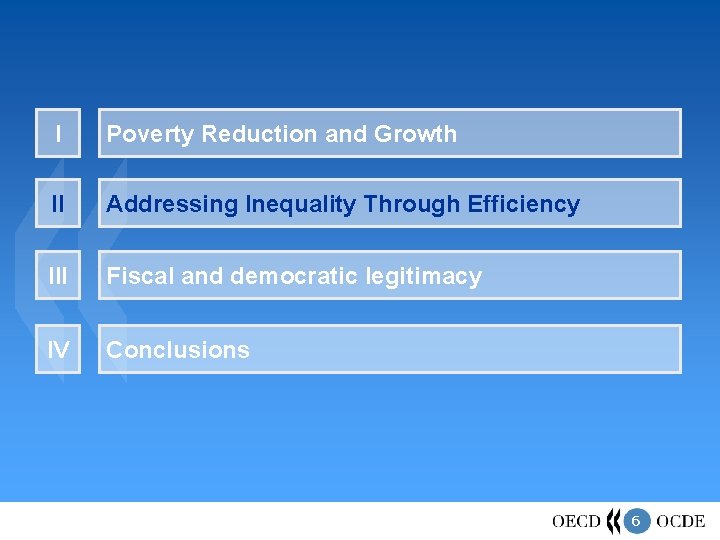 I Poverty Reduction and Growth II Addressing Inequality Through Efficiency III Fiscal and democratic