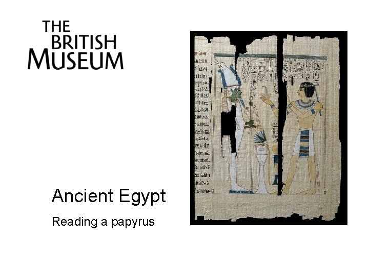 Ancient Egypt Reading a papyrus 