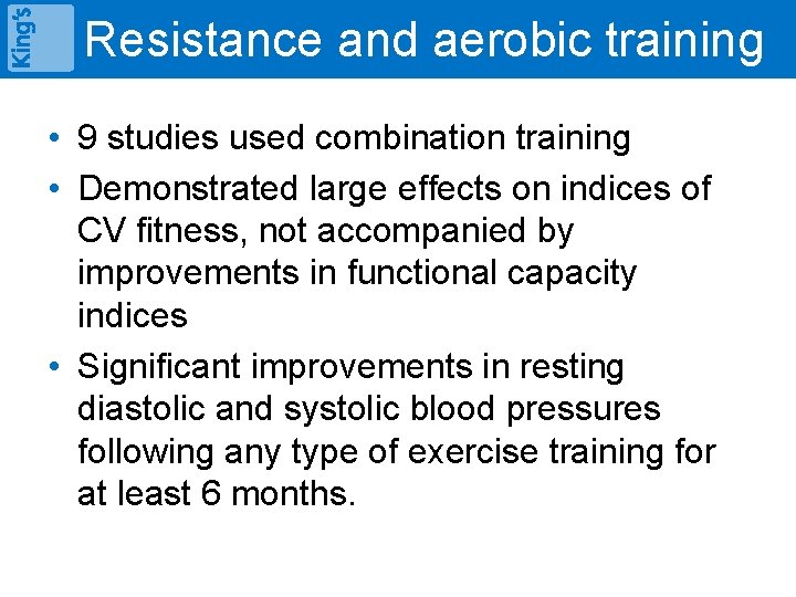 Resistance and aerobic training • 9 studies used combination training • Demonstrated large effects