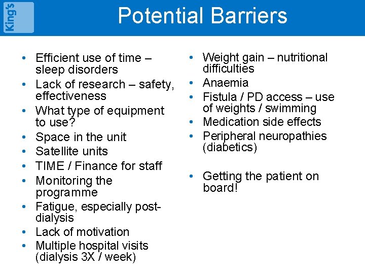 Potential Barriers Weight gain – nutritional Potential • barriers difficulties • Efficient use of