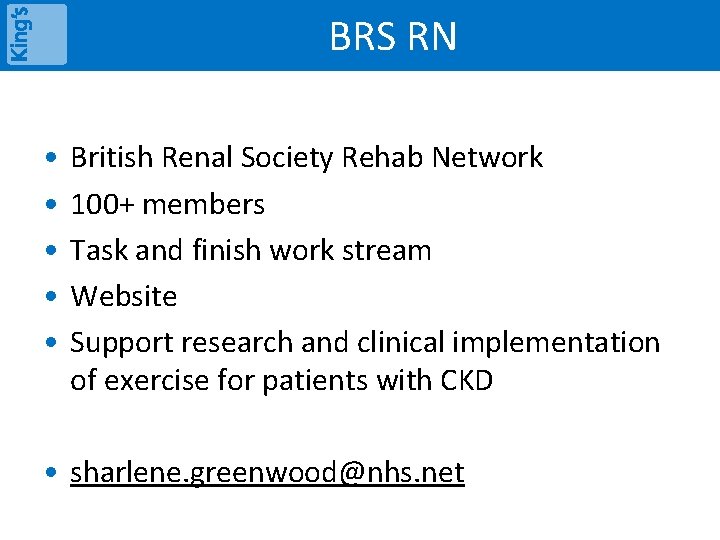 BRS RN • • • British Renal Society Rehab Network 100+ members Task and